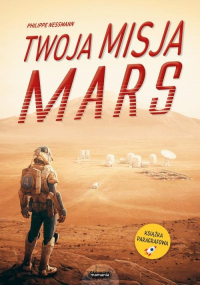 Twoja misja Mars - Philippe Nessmann | mała okładka
