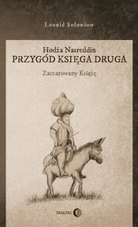 Hodża Nasreddin Przygód księga druga Zaczarowany książę - Leonid Sołowiow | mała okładka