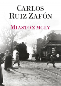 Miasto z mgły - Carlos Ruiz Zafon | mała okładka