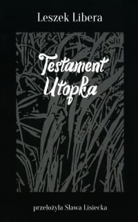 Testament Utopka - Leszek Libera | mała okładka