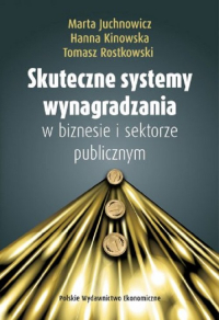 Skuteczne systemy wynagradzania w biznesie i sektorze publicznym - Kinowska Hanna, Rostkowski Tomasz | mała okładka
