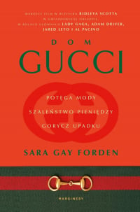 Dom Gucci Potęga mody, szaleństwo pieniędzy, gorycz upadku - Forden Sara Gay | mała okładka