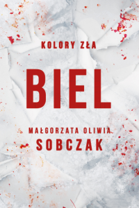Biel. Tom 3. Kolory zła - Małgorzata Oliwia Sobczak | mała okładka