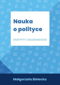 Nauka o polityce Skrypty akademickie - Małgorzata Bielecka | mała okładka