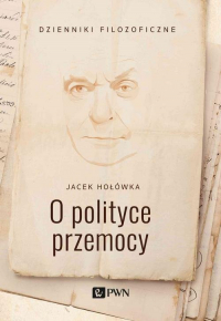 O polityce przemocy - Jacek Hołówka | mała okładka