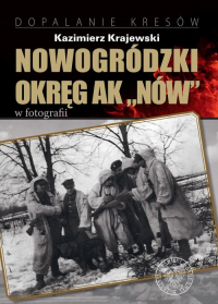 Nowogródzki Okręg AK „Nów” w fotografii - Kazimierz Krajewski | mała okładka