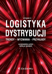 Logistyka dystrybucji Trendy Wyzwania Przykłady - Aleksandra Łapko, Wagner Natalia | mała okładka