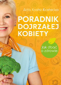Poradnik dojrzałej kobiety - Ada Kostrz-Kostecka | mała okładka