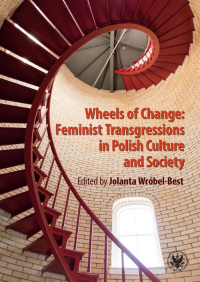 Wheels of Change Feminist Transgressions in Polish Culture and Society - Jolanta Wróbel-Best | mała okładka