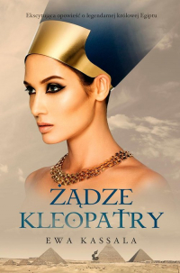 Żądze Kleopatry - Ewa Kassala | mała okładka
