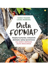Dieta FODMAP Książka kucharska, wskazówki dietetyka i plany żywieniowe dla osób z zespołem jelita drażliwego - Frazier Karen, Manning Laura | mała okładka