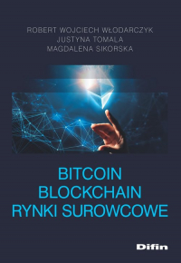 Bitcoin Blockchain Rynki surowcowe - Tomala Justyna, Włodarczyk Robert Wojciech | mała okładka