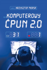 Komputerowy ćpun 2.0 - Krzysztof Piersa | mała okładka