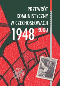 Przewrót komunistyczny w Czechosłowacji 1948 roku widziany z polskiej perspektywy - Norbert Wójtowicz | mała okładka