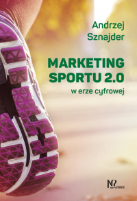 Marketing sportu 2.0 w erze cyfrowej - Andrzej Sznajder | mała okładka