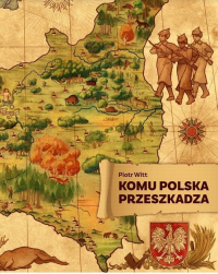 Komu Polska przeszkadza - Piotr Witt | mała okładka