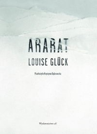 Ararat - Louise Gluck | mała okładka
