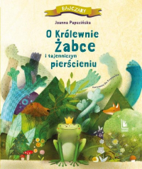 O królewnie żabce i tajemniczym pierścieniu
 - Joanna Papuzińska | mała okładka