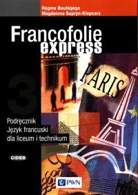 Francofolie express 3 Podręcznik Język francuski Liceum technikum - Boutegege Regine, Supryn-Klepcarz Magdalena | mała okładka
