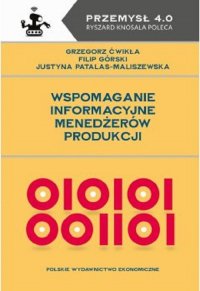 Wspomaganie informacyjne menedżerów produkcji - Górski Filip, Ćwikła Grzegorz | mała okładka
