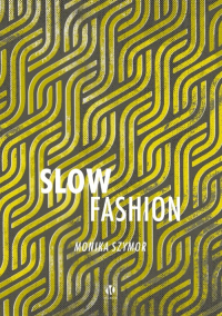Slow fashion - Monika Szymor | mała okładka
