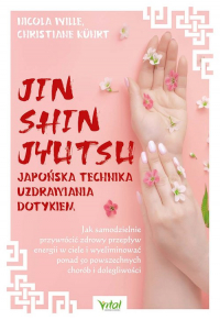 Jin Shin Jyutsu japońska technika uzdrawiania dotykiem - Kuhrt Christiane, Wille Nicola | mała okładka