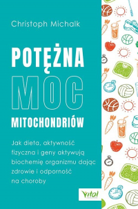 Potężna moc mitochondriów - Christoph Michalk | mała okładka