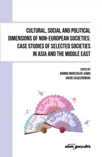 Cultural, Social and Political Dimensions of Non-European Societies: Case studies of selected societies - Jakub Zajączkowski | mała okładka
