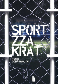 Sport zza krat - Piotr Dobrowolski | mała okładka