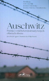 Auschwitz Pamięć o nieheteronormatywnych ofiarach obozu - Praca zbiorowa | mała okładka