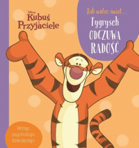 Disney Kubuś i Przyjaciele Jak widzę świat Tygrysek odczuwa radość Wstęp psychologa dziecięcego -  | mała okładka