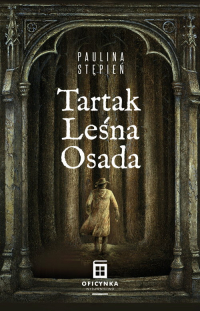 Tartak Leśna Osada - Paulina Stępień | mała okładka