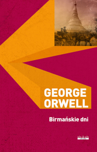 Birmańskie dni - George  Orwell, George Orwell | mała okładka