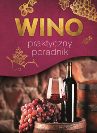Wino Praktyczny poradnik - Binkowska Magdalena, Marta Szydłowska | mała okładka