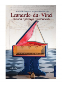 Leonardo da Vinci Historia pewnego instrumentu - Zubrzycka Magdalena, Zubrzycki Sławomir | mała okładka