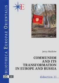 Communism and its transformation in Europe and Russia - Jerzy Maćków | mała okładka