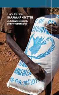Karawana kryzysu Za kulisami przemysłu pomocy humanitarnej - Linda Polman | mała okładka