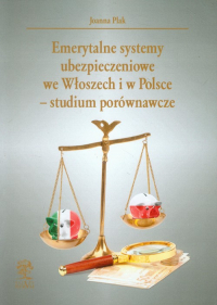 Emerytalne systemy ubezpieczeniowe we Włoszech i w Polsce - studium porównawcze - Joanna Plak | mała okładka
