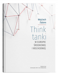 Think tanki w Europie Środkowej i Wschodniej - Wojciech Ziętara | mała okładka