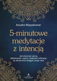 5-minutowe medytacje z intencją - Anusha Wijeyakumar | mała okładka