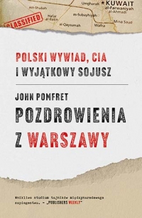 Pozdrowienia z Warszawy. Polski wywiad, CIA i wyjątkowy sojusz
 - Pomfret John | mała okładka