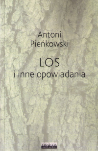 Los i inne opowiadania - Antoni Pieńkowski | mała okładka