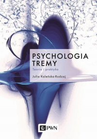 Psychologia tremy Teoria i praktyka - Kaleńska-Rodzaj Julia | mała okładka