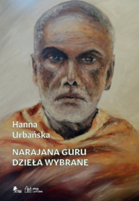 Narajana Guru Dzieła wybrane - Hanna Urbańska | mała okładka