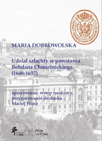 Udział szlachty w powstaniu Bohdana Chmielnickiego (1648-1657) - Mariola Dobrowolska | mała okładka