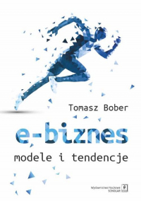 E-biznes Modele i tendencje - Tomasz Bober | mała okładka