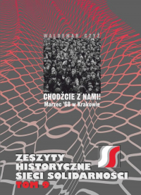 Chodźcie z nami! Marzec ’68 w Krakowie - Waldemar Czyż | mała okładka