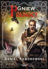 Gniew Północy - Daniel Komorowski | mała okładka