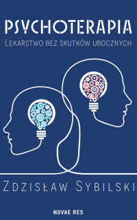 Psychoterapia Lekarstwo bez skutków ubocznych - Zdzisław Sybilski | mała okładka
