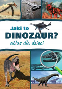 Jaki to dinozaur? Atlas dla dzieci - Przemysław Rudź | mała okładka